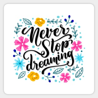 Motivational slogan - Never Stop Dreaming Sticker